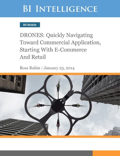 E-Commerce And Retail Will Be The First Industries Transformed By Drones