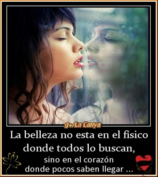 #Motivaciones #DesMotivaciones La belleza no está en el físico donde todos la buscan, sino en el corazón donde pocos saben llegar...