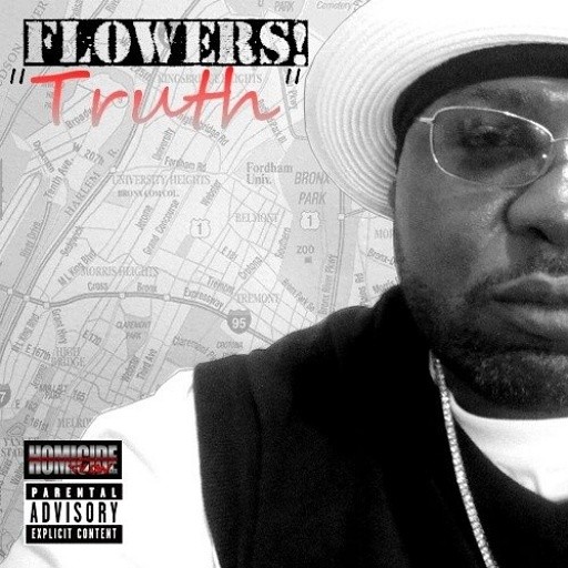 Album Titled: "TRUTH" by Flowers! produced by M-ez and dj KingFlow!