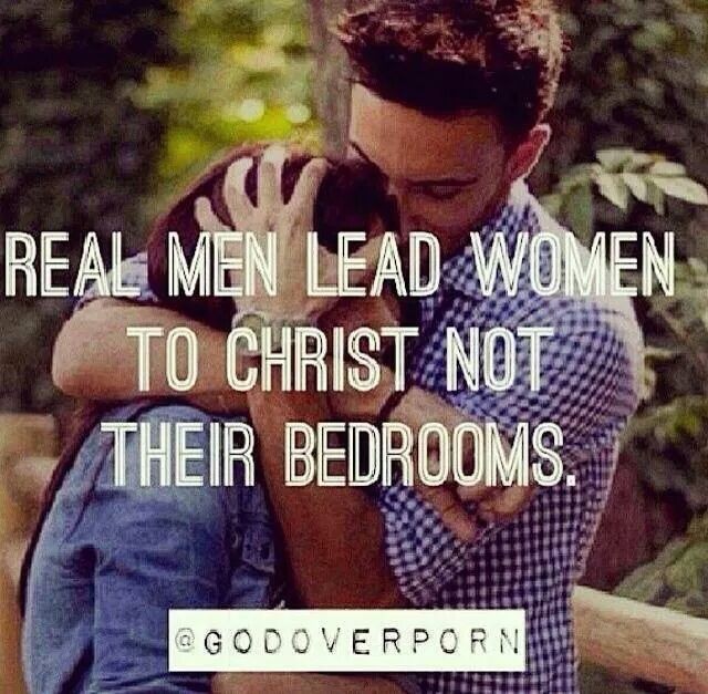 Los hombres de verdad llevan a las mujeres a Cristo, no a sus dormitorios.
