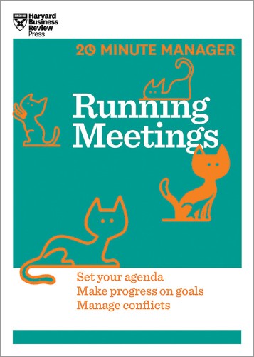 What Everyone Needs to Know About Running Productive Meetings