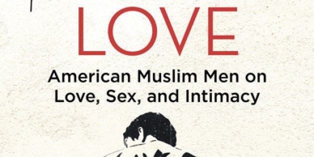 'Salaam, Love' Book Gives Rare, Candid Perspectives Of American Muslim Men On Love, Sex, And Intimacy