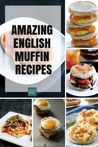 20 Delicious Meals To Make With English Muffins | HuffPost Life