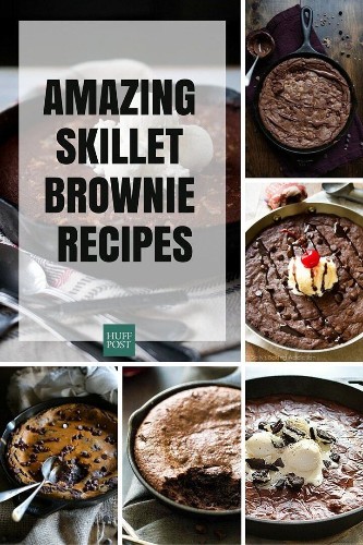 Skillet Brownie Recipes Prove That Life Is Beautiful | HuffPost Life