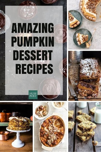 The Pumpkin Dessert Recipes You Want And Need | HuffPost Life