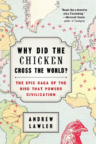 The Surprising Ways That Chickens Changed the World